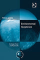 Book cover of: Environmental Skepticism. By: Peter Jacques