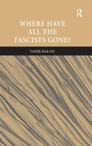 Where Have All The Fascists Gone?
