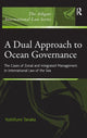 Book cover of: Dual Approach to Ocean Governance. By: Yoshifumi Tanaka