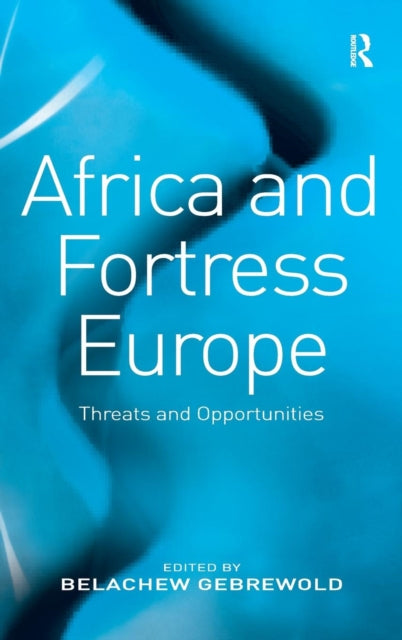 Book cover of: Africa and Fortress Europe. By: Belachew Gebrewold