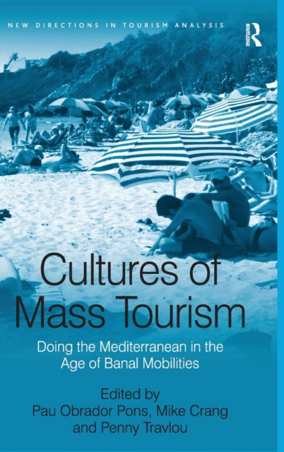 Book cover of: Cultures of Mass Tourism. By: Pau Obrador Pons