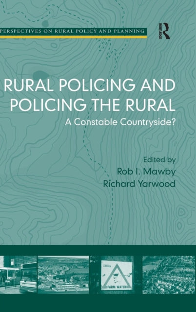 Book cover of: Rural Policing and Policing the Rural. By: R. I. Mawby