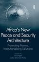 Book cover of: Africa's New Peace and Security Architecture. By: Ulf Engel