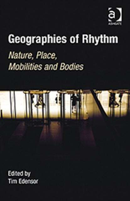Book cover of: Geographies of Rhythm. By: Tim Edensor