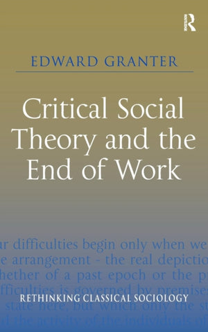 Critical Social Theory and the End of Work