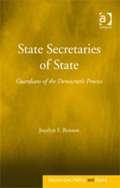 Book cover of: State Secretaries of State. By: Jocelyn F. Benson