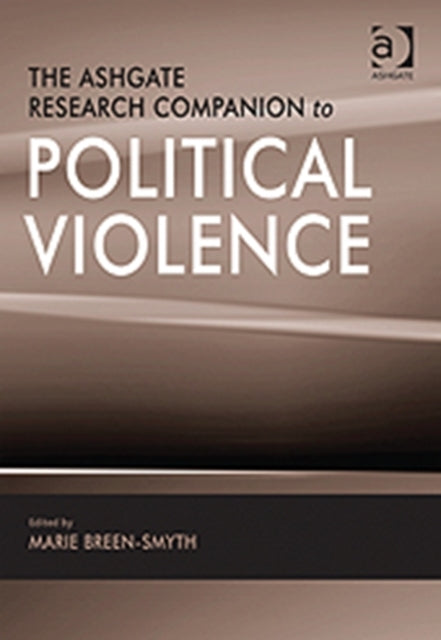 Book cover of: Ashgate Research Companion to Political Violence. By: Marie Smyth