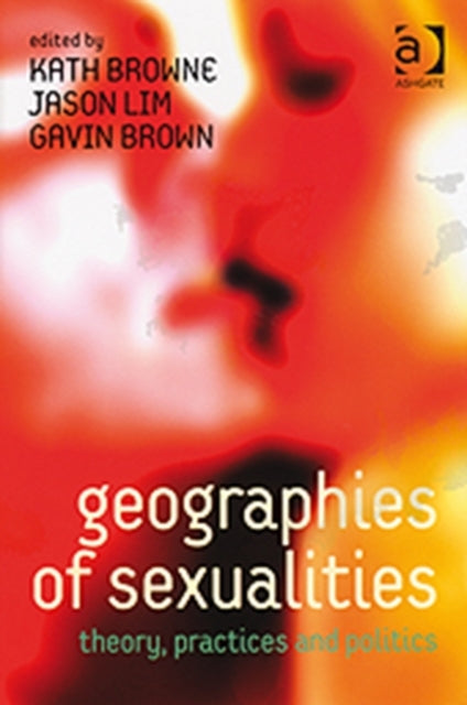 Book cover of: Geographies of Sexualities. By: Kath Browne