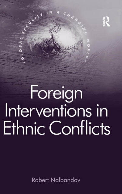 Book cover of: Foreign Interventions in Ethnic Conflicts. By: Robert Nalbandov