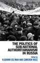 Book cover of: Politics of Sub-National Authoritarianism in Russia