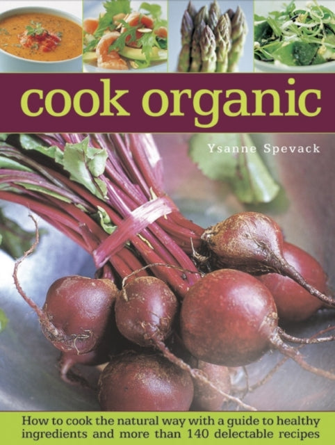 Book cover of: Cook Organic. By: Ysanne Spevak