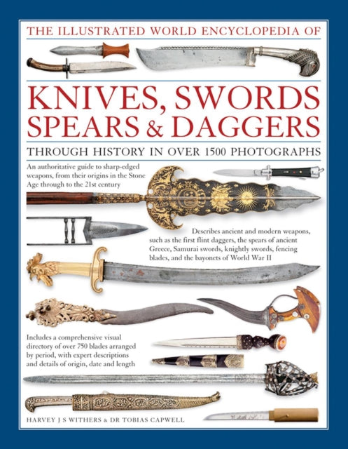 Book cover of: Illustrated World Encyclopedia of Knives, Swords, Spears & Daggers. By: Harvey J. S. Withers
