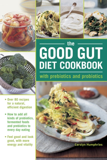 The Good Gut Diet Cookbook: with Prebiotics and Probiotics