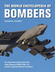 Bombers, The World Encyclopedia of, An illustrated history from the early planes of World War 1 to today's sophisticated jet bombers 9780754834991 Francis Crosby