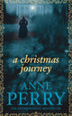 Book cover of: Christmas Journey (Christmas Novella 1). By: Anne Perry - undifferentiated