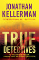 Book cover of: True Detectives. By: Jonathan Kellerman