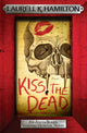 Book cover of: Kiss the Dead. By: Laurell K. Hamilton