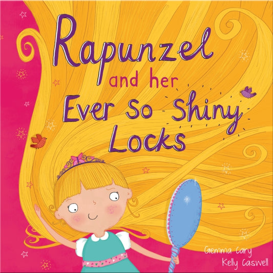 Book cover of: Rapunzel and Her Ever So Shiny Locks. By: theworks