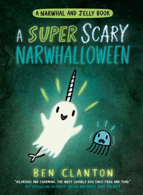 SUPER SCARY NARWHALLOWEEN 9780755500208 Ben Clanton