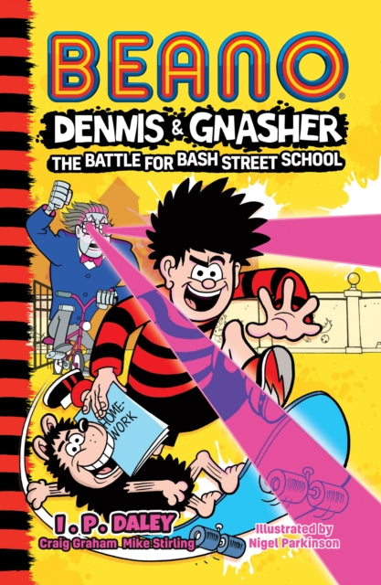 Book cover of: Beano Dennis & Gnasher: Battle for Bash Street School. By: Beano Studios