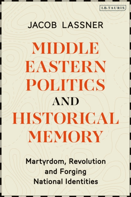 Middle Eastern Politics and Historical Memory