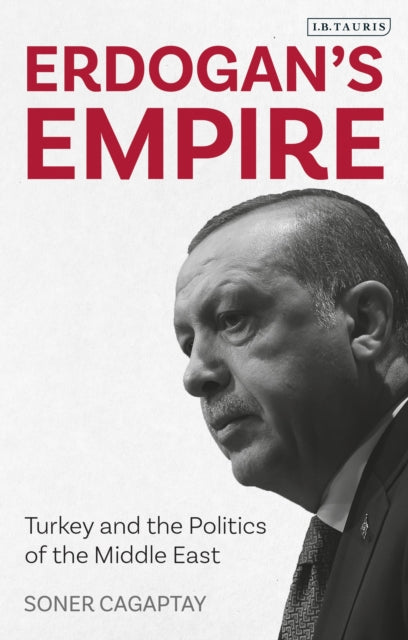 Book cover of: Erdogan's Empire. By: Soner Cagaptay