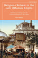 Book cover of: Religious Reform in the Late Ottoman Empire