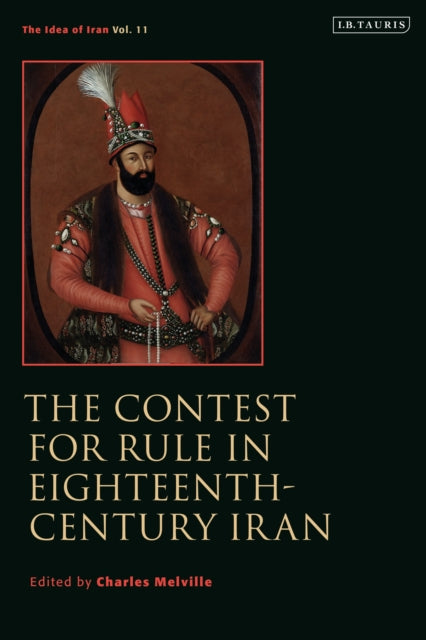 Book cover of: Contest for Rule in Eighteenth-Century Iran. By: Charles Melville