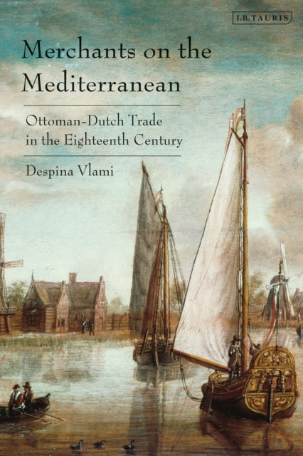 Book cover of: Merchants on the Mediterranean. By: Despina Vlami