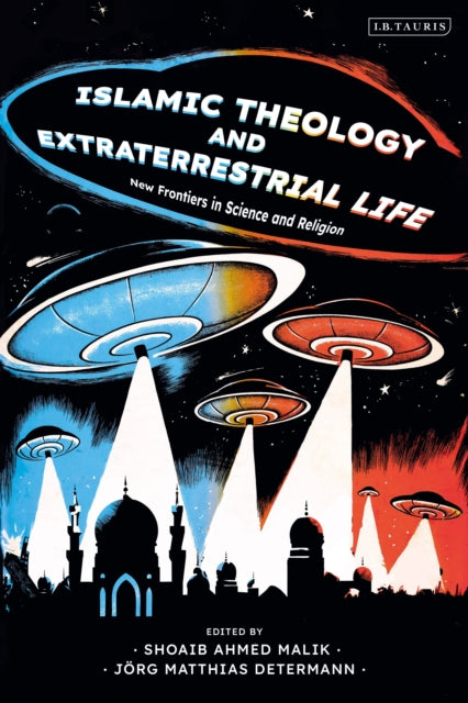 Book cover of: Islamic Theology and Extraterrestrial Life. By: Jörg Matthias Determann
