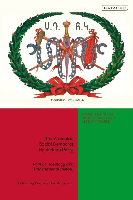 Book cover of: Armenian Social Democrat Hnchakian Party. By: Bedross Der Matossian