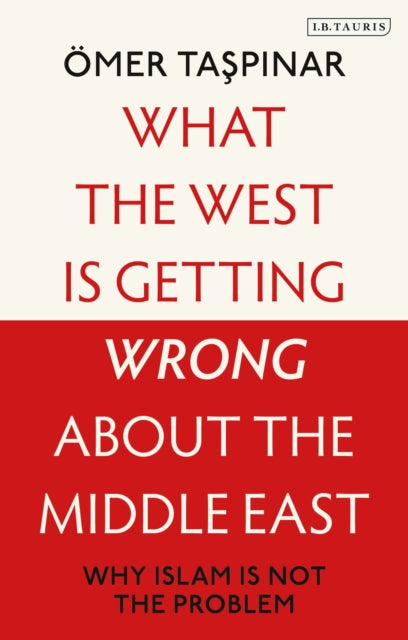 Book cover of: What the West is Getting Wrong about the Middle East