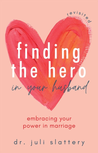 Finding the Hero in Your Husband, Revisited