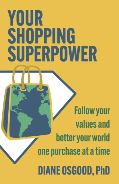 Book cover of: Your Shopping Superpower. By: Diane Osgood