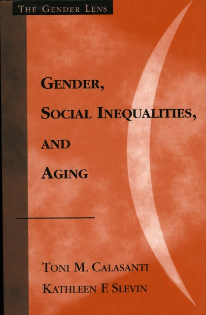 Book cover of: Gender, Social Inequalities, and Aging. By: Calasanti Toni M.