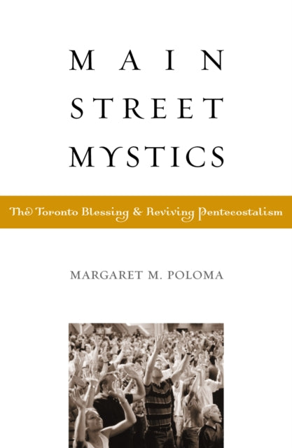 Book cover of: Main Street Mystics. By: Margaret Poloma