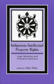 Book cover of: Indigenous Intellectual Property Rights. By: Mary Riley