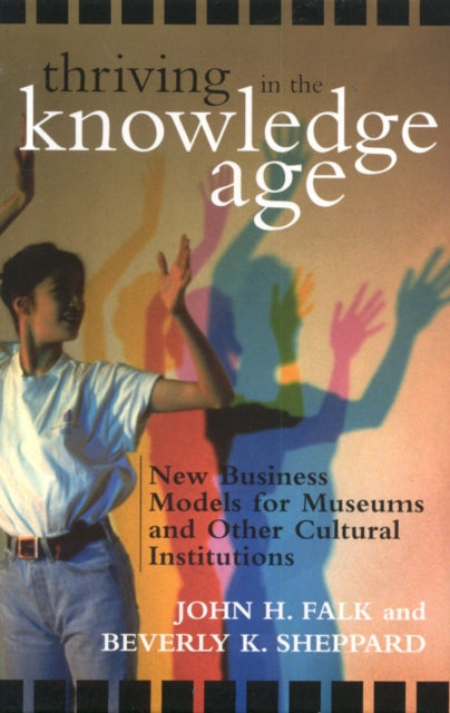 Book cover of: Thriving in the Knowledge Age. By: Falk John H.