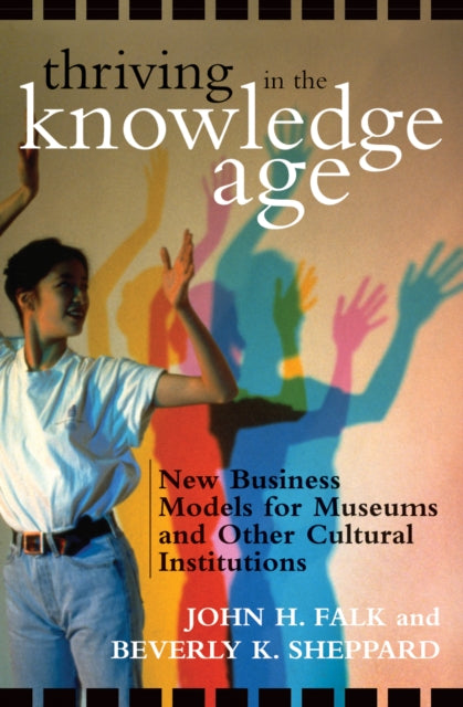 Book cover of: Thriving in the Knowledge Age. By: Falk John H.