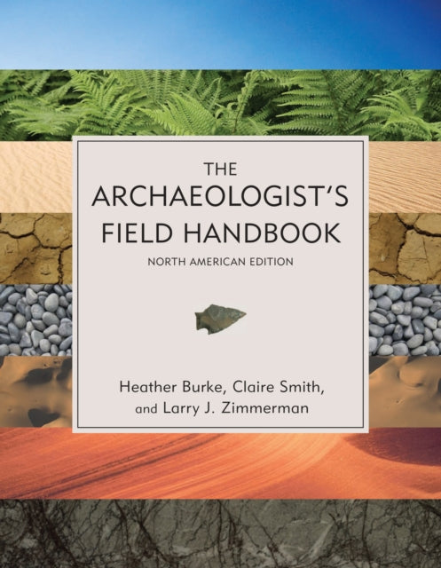Book cover of: Archaeologist's Field Handbook. By: Heather Burke
