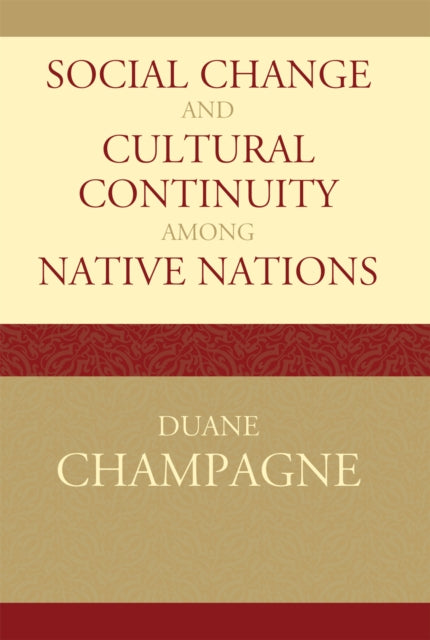Book cover of: Social Change and Cultural Continuity among Native Nations. By: Duane Champagne