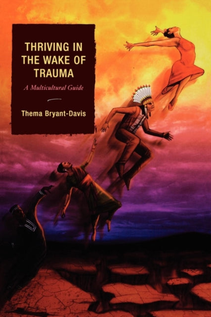 Book cover of: Thriving in the Wake of Trauma. By: Thema Bryant-Davis