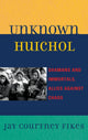Book cover of: Unknown Huichol. By: Jay C. Fikes