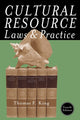Book cover of: Cultural Resource Laws and Practice. By: Thomas F. King