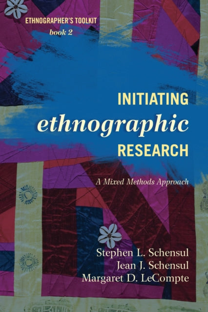 Book cover of: Initiating Ethnographic Research. By: Stephen L. Schensul