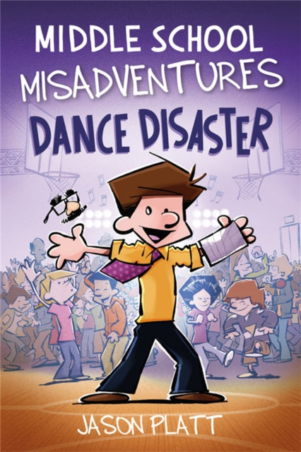 Book cover of: Middle School Misadventures: Dance Disaster. By: Jason Platt