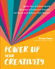 Book cover of: Power Up Your Creativity. By: Rachael Taylor