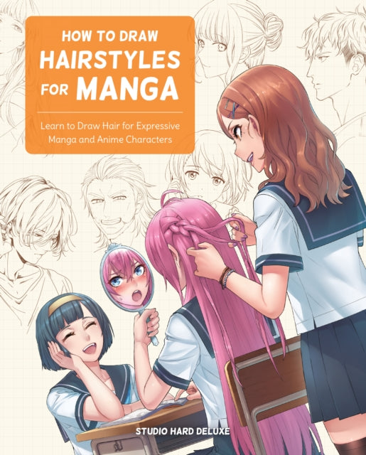 Book cover of: How to Draw Hairstyles for Manga. By: Studio Hard Deluxe