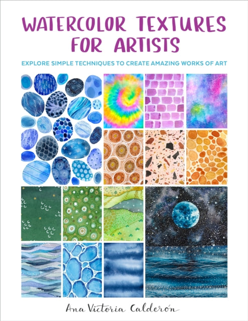 Book cover of: Watercolor Textures for Artists. By: Ana Victoria Calderón