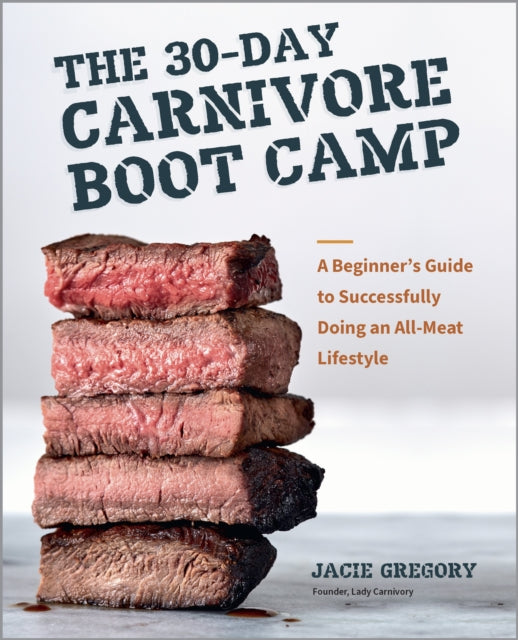 Book cover of: 30-Day Carnivore Boot Camp. By: Jacie Gregory
